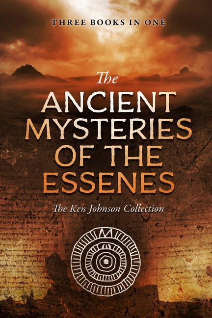 Книга Ancient Mysteries of the Essenes: The Ken Johnson Collection 