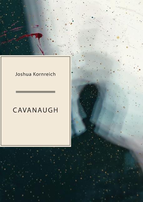 Knjiga Cavanaugh Joshua Kornreich