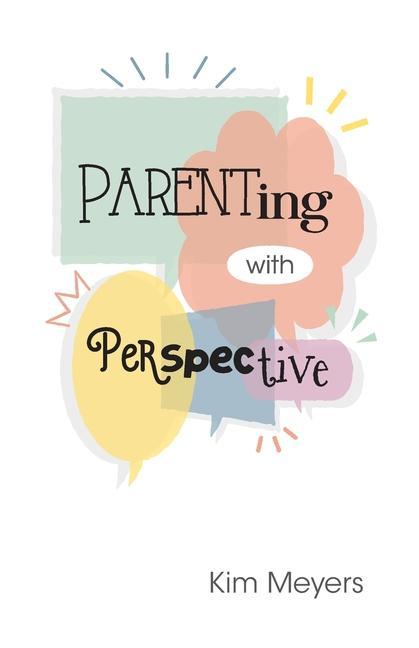 Book Parenting With Perspective Kim Meyers