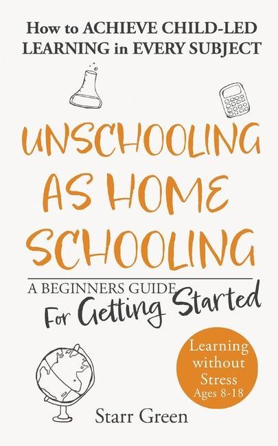 Kniha Unschooling as Homeschooling Starr Green