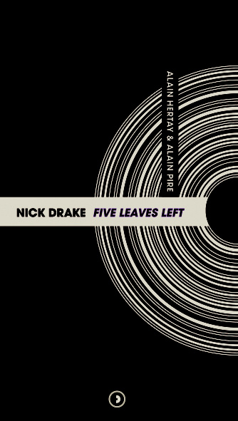 Kniha Nick Drake Five Leaves Left Alain Hertay / Alain Pire