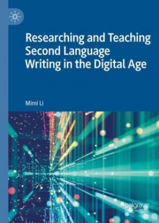 Book Researching and Teaching Second Language Writing in the Digital Age Mimi Li