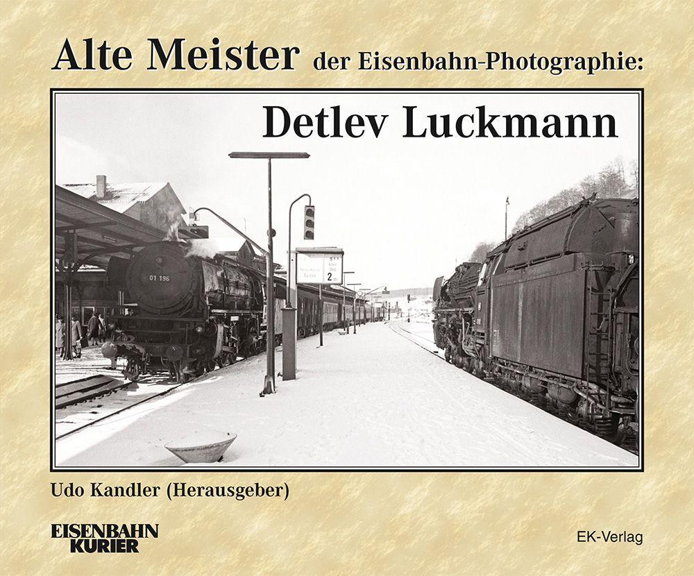 Книга Alte Meister der Eisenbahn-Photographie: Detlev Luckmann 