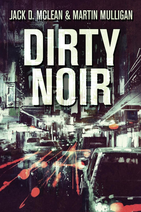 Knjiga Dirty Noir Jack D. McLean