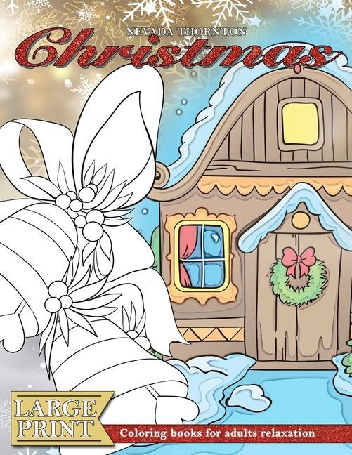 Kniha LARGE PRINT Coloring books for adults relaxation CHRISTMAS: (Dementia activities for seniors - Dementia coloring books) 