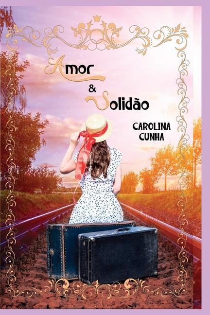 Knjiga Amor & Solidao Carolina Cunha