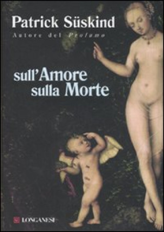 Knjiga Sull'amore sulla morte Patrick Süskind