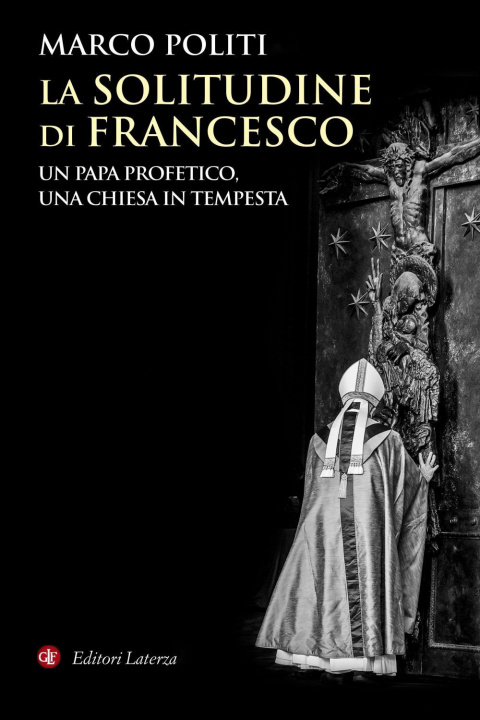 Kniha solitudine di Francesco. Un papa profetico, una Chiesa in tempesta Marco Politi