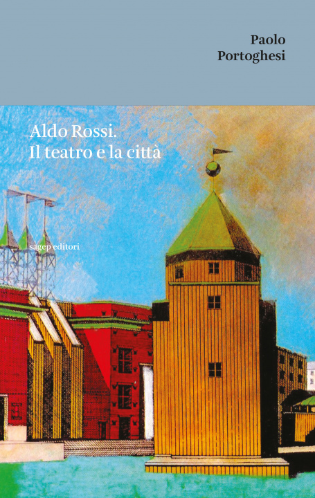 Книга Aldo Rossi. Il teatro e la città Paolo