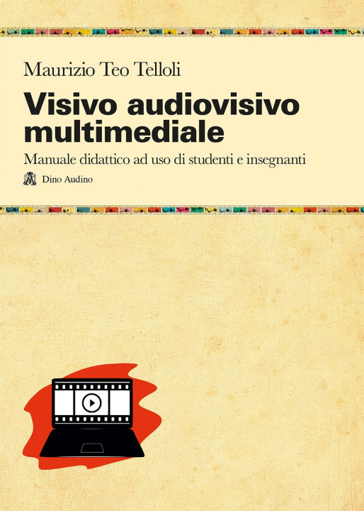 Könyv Visivo audiovisivo multimediale. Manuale didattico ad uso di studenti e insegnanti Maurizio Teo Telloli