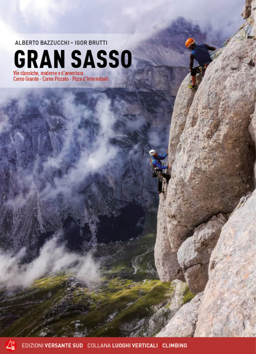 Könyv Gran Sasso. Vie classiche, moderne e d'avventura. Corno Grande, Corno Piccolo, Pizzo d'Intermésoli Alberto Bazzucchi