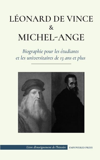Книга Leonard de Vinci et Michel-Ange - Biographie pour les etudiants et les universitaires de 13 ans et plus 