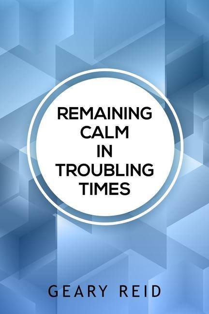 Книга Remaining Calm in Troubling Times 