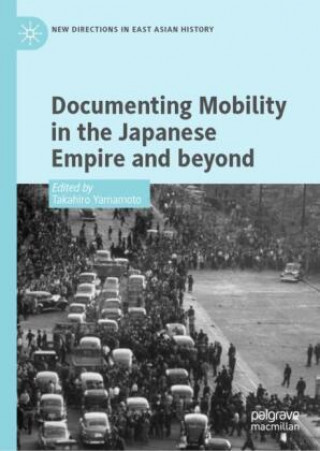 Kniha Documenting Mobility in the Japanese Empire and Beyond 