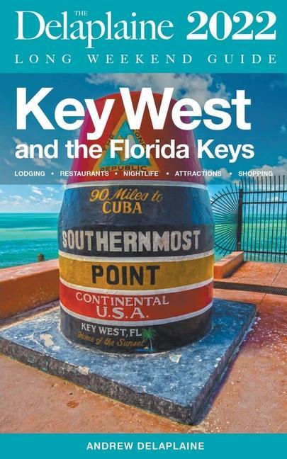 Carte Key West & The Florida Keys - The Delaplaine 2022 Long Weekend Guide 