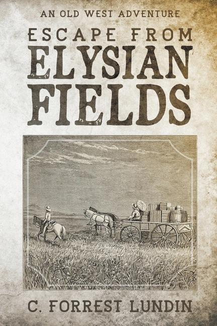 Kniha Escape From Elysian Fields C. Forrest Lundin