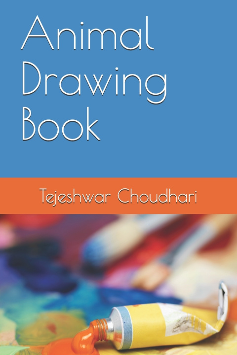 Knjiga Animal Drawing Book Choudhari Tejeshwar Bhojraj Choudhari