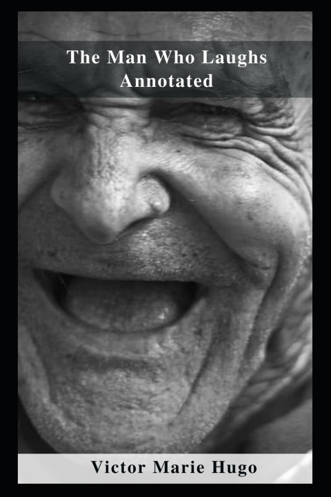 Knjiga Man Who Laughs Annotated Hugo Victor Marie Hugo
