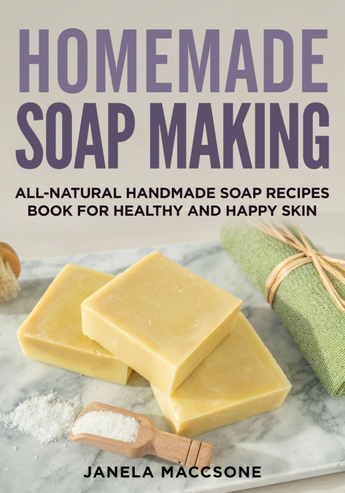 Book Homemade Soap Making Maccsone Janela Maccsone