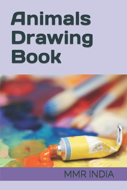 Knjiga Animals Drawing Book INDIA MMR INDIA