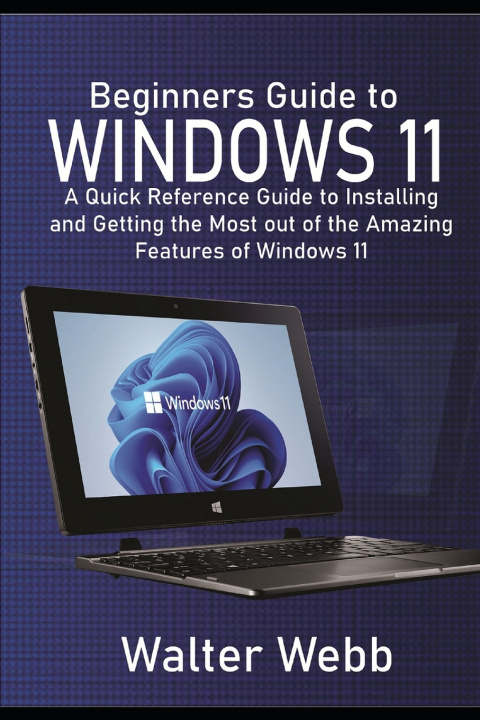Knjiga Beginners Guide to Windows 11 Webb Walter Webb