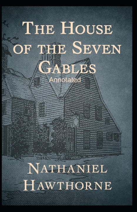 Knjiga House of the Seven Gables Annotated Hawthorne Nathaniel Hawthorne