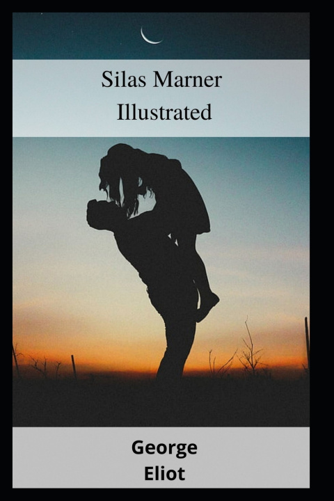 Knjiga Silas Marner Illustrated Eliot George Eliot