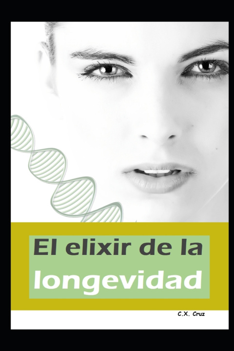 Knjiga elixir de la longevidad Cruz C.X. Cruz