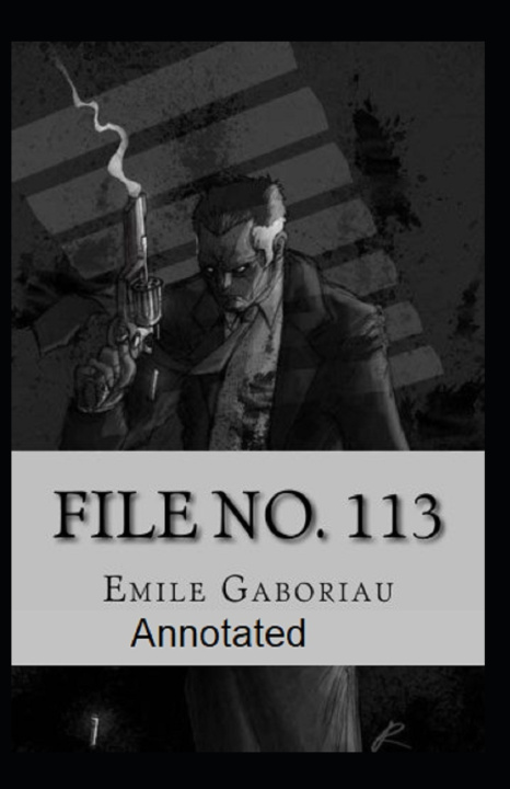 Knjiga File No.113 Annotated Gaboriau Emile Gaboriau