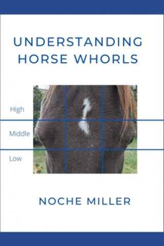 Könyv Understanding Horse Whorls Miller Noche Miller