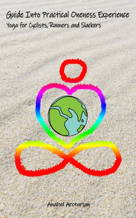 Knjiga Guide Into Practical Oneness Experience Arcturian Anahel Arcturian