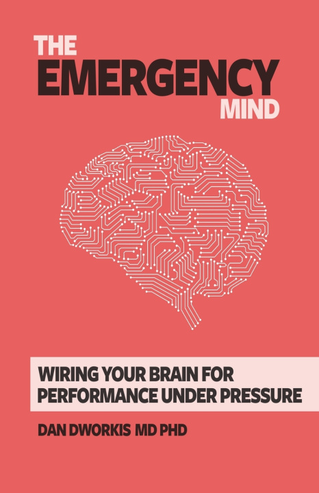 Knjiga Emergency Mind Dworkis MD PhD Dan Dworkis MD PhD