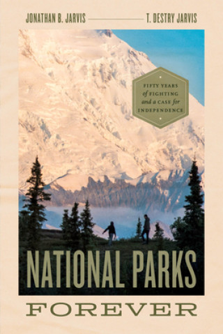 Könyv National Parks Forever Jonathan Jarvis