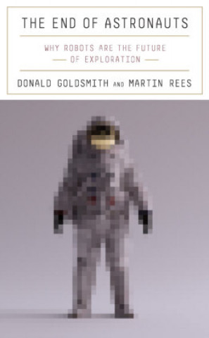 Книга End of Astronauts Martin Rees