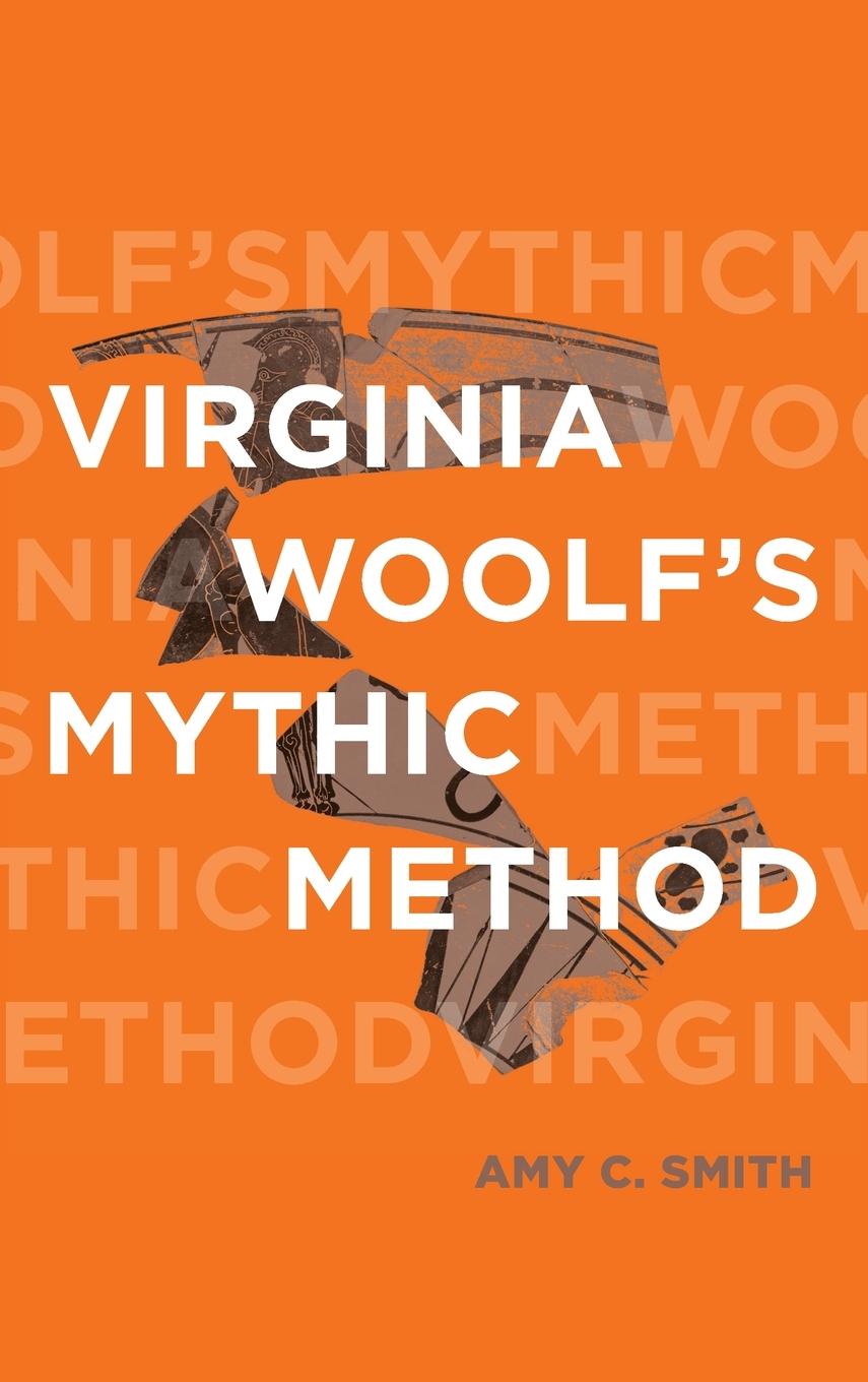 Knjiga Virginia Woolf's Mythic Method Amy C. Smith