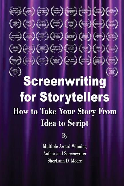 Książka Screenwriting for Storytellers How to Take Your Story From Idea to Script 