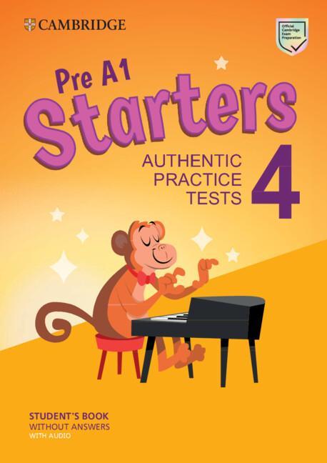 Könyv Pre A1 Starters 4 Student's Book Without Answers with Audio: Authentic Practice Tests Cambridge University Press