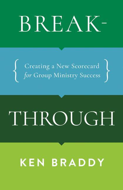 Livro Breakthrough: Creating a New Scorecard for Group Ministry Success Ken Braddy