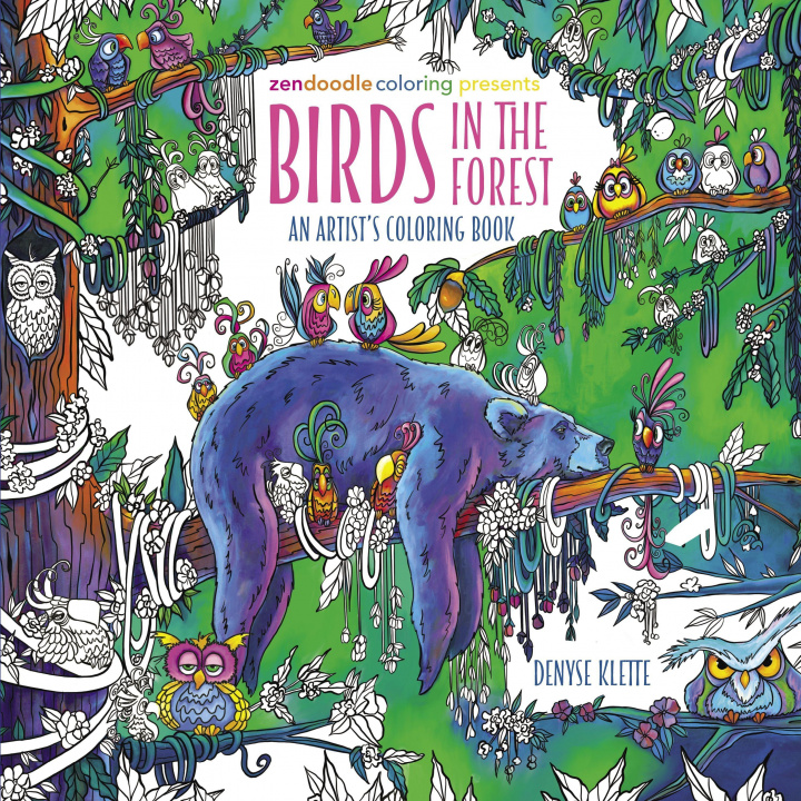 Kniha Zendoodle Coloring Presents: Birds in the Forest: An Artist's Coloring Book 