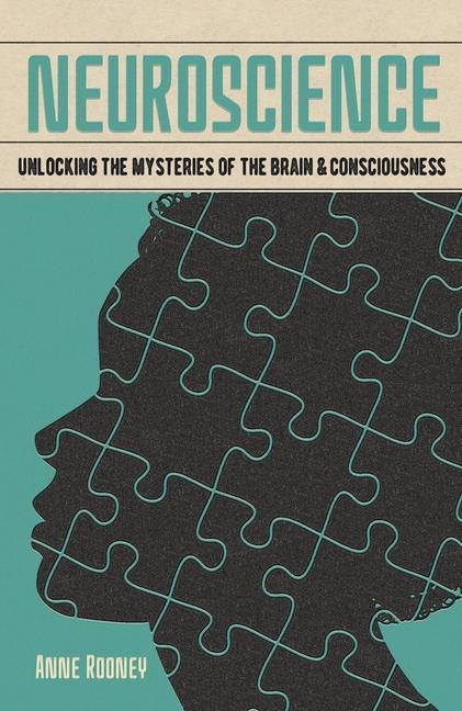 Książka Neuroscience: Unlocking the Mysteries of the Brain & Consciousness 