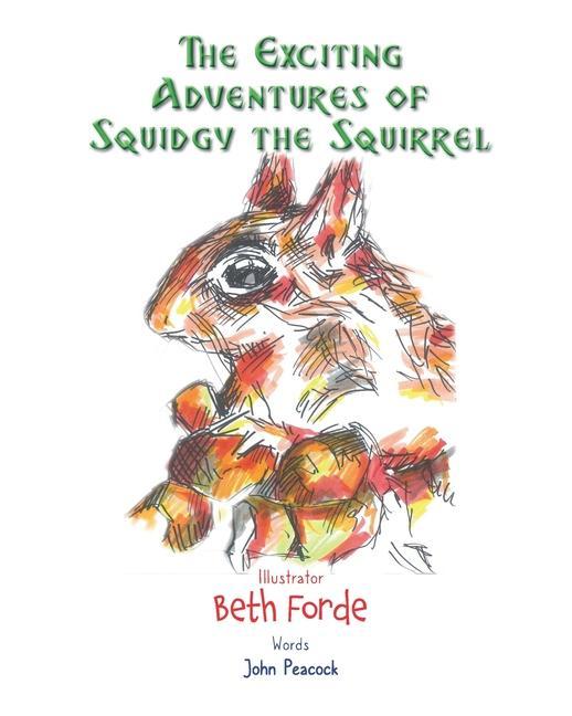 Carte Exciting Adventures of Squidgy the Squirrel Beth Forde