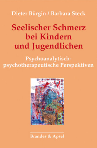 Kniha Seelischer Schmerz bei Kindern und Jugendlichen Barbara Steck