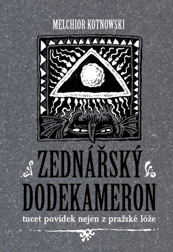 Kniha Zednářský dodekameron Melchior Kotnowski