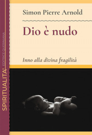 Buch Dio è nudo. Inno alla divina fragilità Simon Pierre Arnold