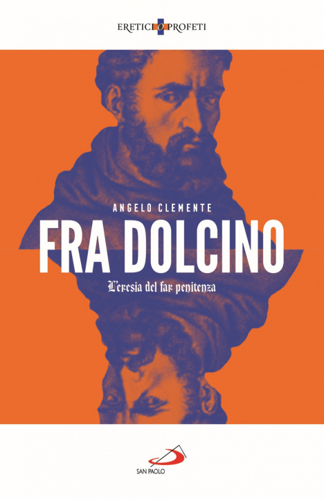 Könyv Fra Dolcino. L'eresia del far penitenza Angelo Clemente