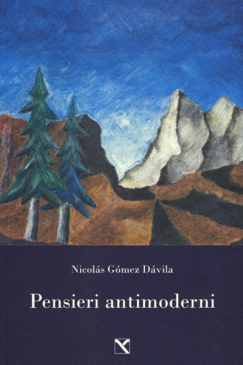Kniha Pensieri antimoderni Nicolás Gómez Dávila
