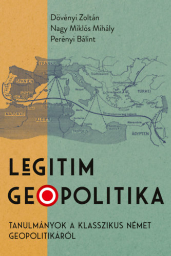 Kniha Legitim geopolitika Dövényi Zoltán