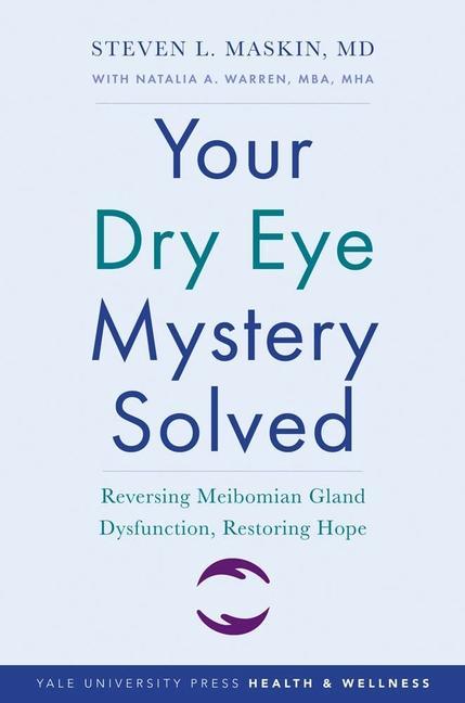 Book Your Dry Eye Mystery Solved Steven L. Maskin
