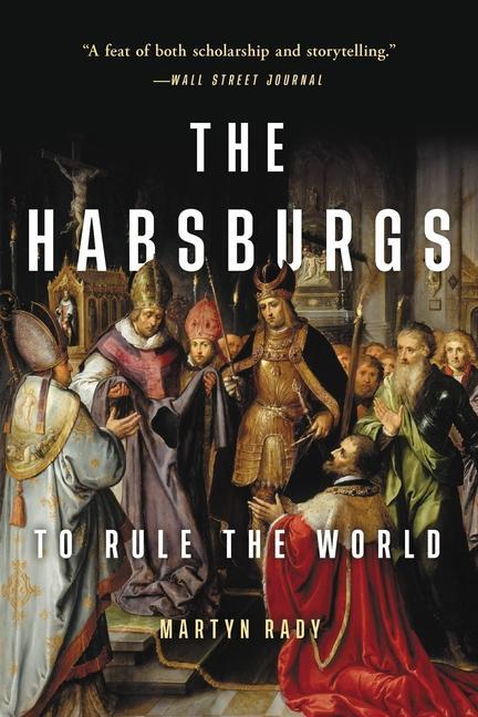 Книга The Habsburgs: To Rule the World 