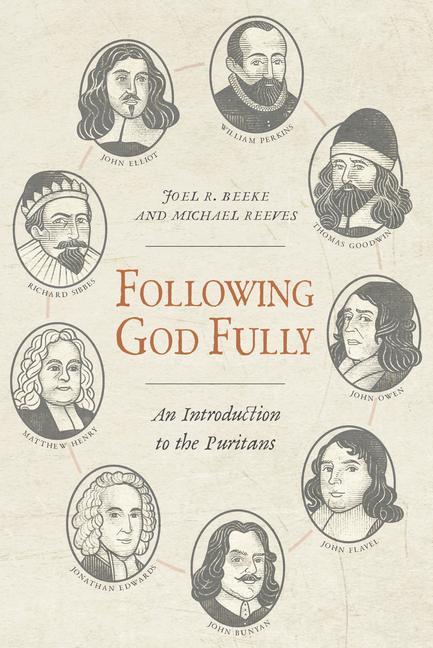 Könyv Following God Fully: An Introduction to the Puritans Michael Reeves